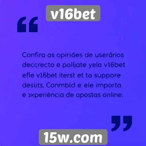 opiniões de usuários sobre o suporte do v16bet